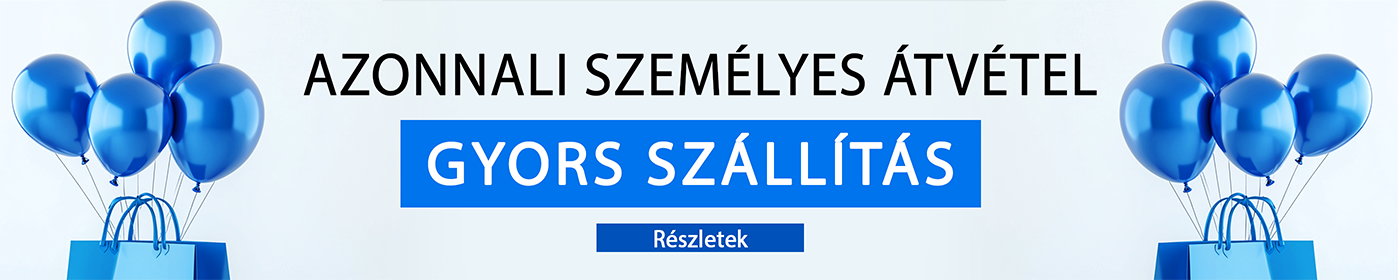 Gyors szállítás és akár azonnali személyes átvétel