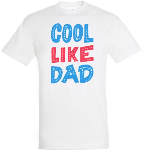 Cool like dad póló több színben