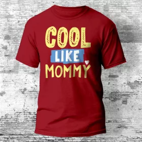 Cool like mommy póló több színben