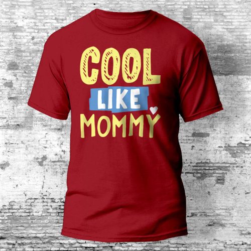 Cool like mommy póló több színben