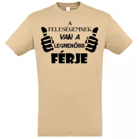   A feleségemnek van a legmenőbb férje póló több színben