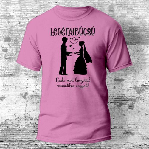 Romantikus vagyok legénybúcsú póló több színben
