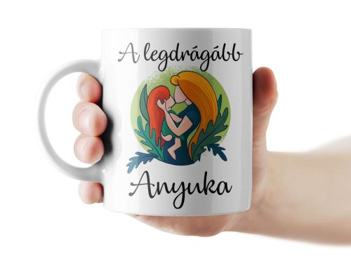 A legdrágább anyuka - anyák napi bögre