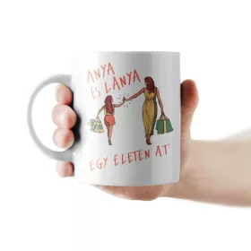 Anya és lánya egy életen át - anyák napi bögre