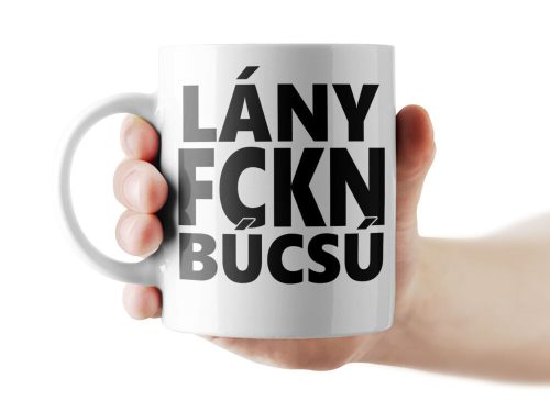 Lány - FCKN - búcsú bögre lánybúcsúra