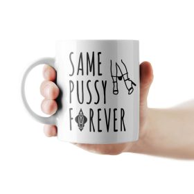 Same Pussy Forever legénybúcsú bögre