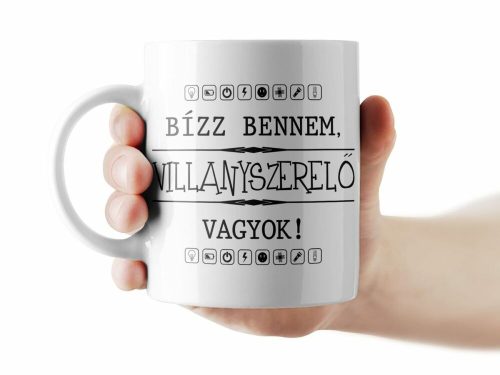 Bízz bennem, villanyszerelő vagyok! bögre