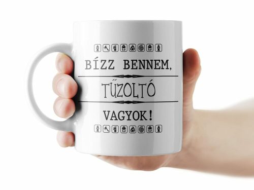 Bízz bennem, tűzoltó vagyok! bögre