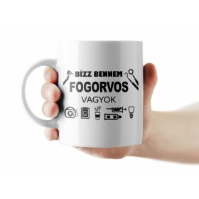 Bízz bennem, fogorvos vagyok bögre