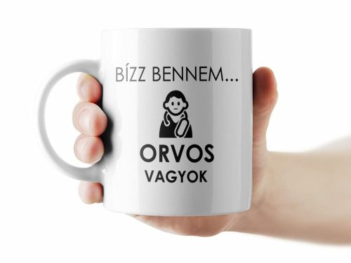 Bízz bennem, orvos vagyok bögre