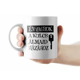 Én vagyok a kulcs álmaid házához bögre