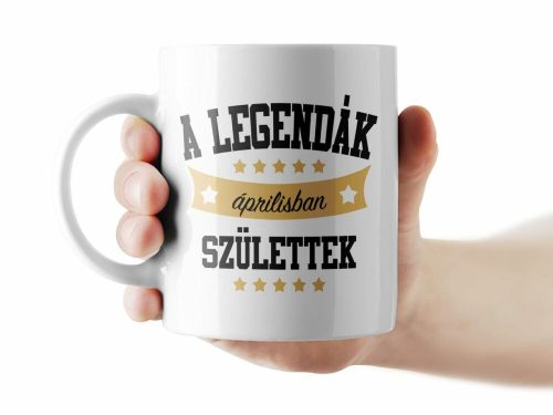 A legendák áprilisban születtek bögre