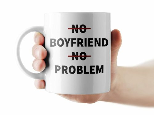 No Boyfriend No Problem bögre