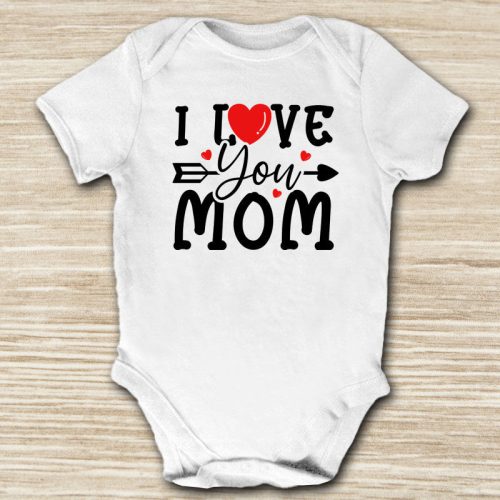 I Love You Mom - anyák napi baba body