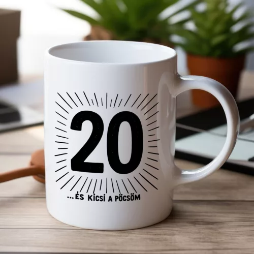 20 ... és kicsi a pöcsöm születésnapi bögre