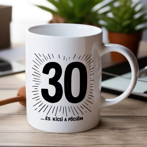 30 ... és kicsi a pöcsöm születésnapi bögre