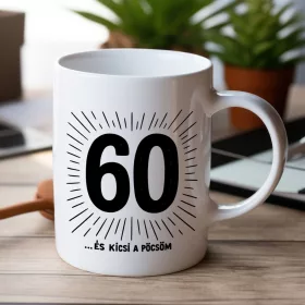 60 ... és kicsi a pöcsöm születésnapi bögre