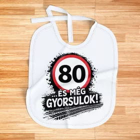 80 és még gyorsulok - 80. születésnapi előke