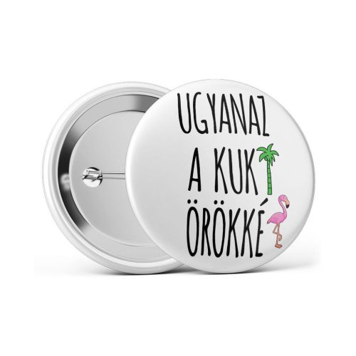 Ugyanaz a kuki örökké lánybúcsú kitűző
