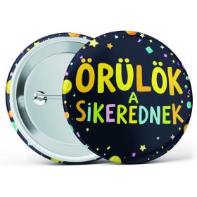   "Örülök a sikerednek" feliratos motivációs kitűző több méretben