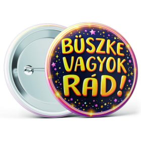   "Büszke vagyok Rád!" feliratos motivációs kitűző több méretben