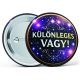 "Különleges vagy!" feliratos motivációs kitűző több méretben