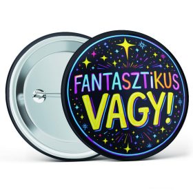   "Fantasztikus vagy!" feliratos motivációs kitűző több méretben