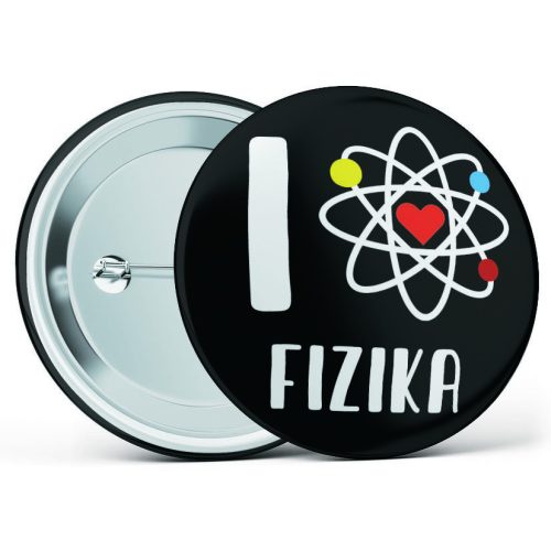 I love fizika kitűző több méretben