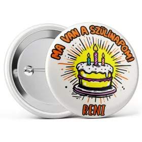   Ma van a szülinapom! - születésnapi kitűző választható névvel