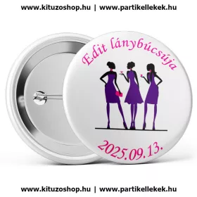   Csajos lánybúcsús kitűző választható névvel és dátummal