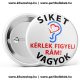 Siket vagyok kitűző 58mm