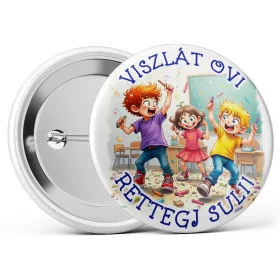   "Viszlát ovi, rettegj suli! feliratos kitűző több méretben
