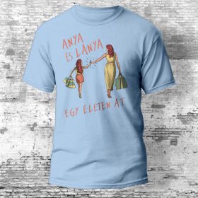   Anya és lánya egy életen át - anyák napi póló több színben