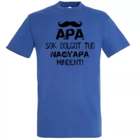 Apa sok dolgot tud, nagyapa mindent póló