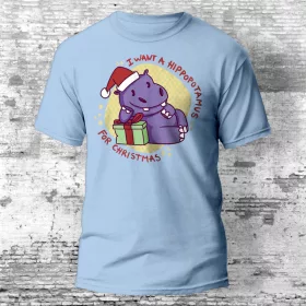   I Want A Hippopotamus For Christmas Karácsonyi póló több színben