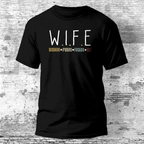 Wife - Washing, ironing, fucking, etc lánybúcsú póló több színben
