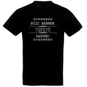 Bízz bennem, tűzoltó vagyok! póló