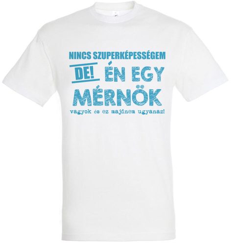 Nincs szuperképességem, mérnök vagyok póló