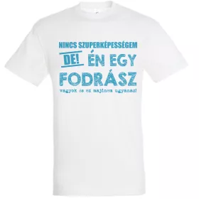 Nincs szuperképességem, fodrász vagyok póló