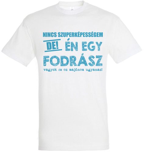 Nincs szuperképességem, fodrász vagyok póló