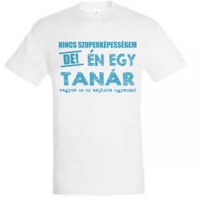 Nincs szuperképességem, tanár vagyok póló