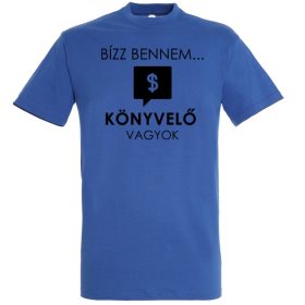 Bízz bennem, könyvelő vagyok póló