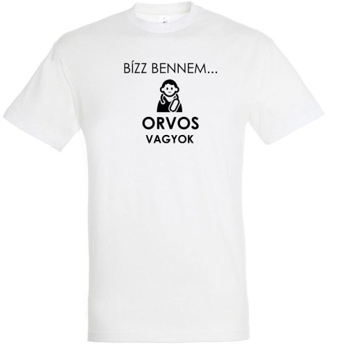 Bízz bennem, orvos vagyok póló