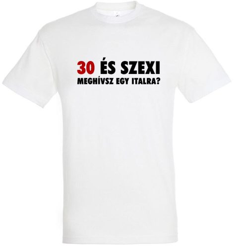 30 és szexi születésnapi póló