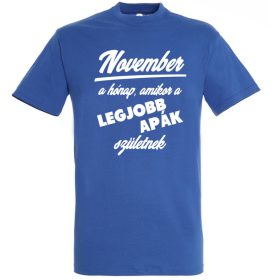 November a hónap, amikor a legjobb apák születnek póló