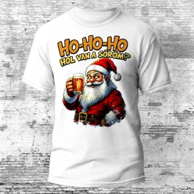 Ho-ho-ho Hol van a söröm karácsonyi póló