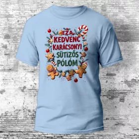   Ez a kedvenc karácsonyi sütizős pólóm póló több színben