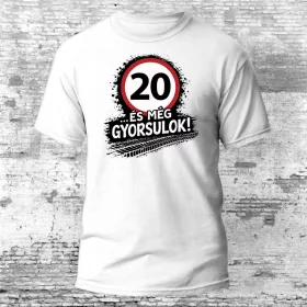 20 és még gyorsulok - 20. születésnapi póló