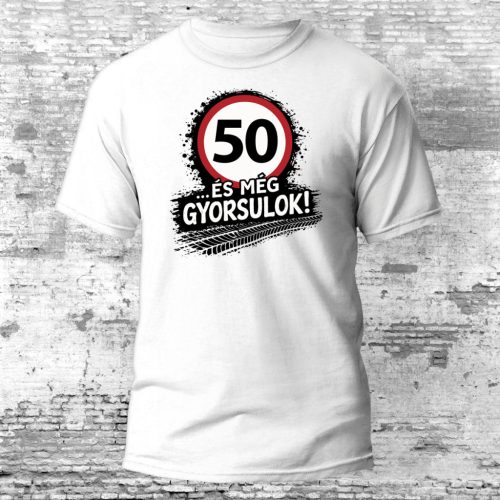 50 és még gyorsulok - 50. születésnapi póló